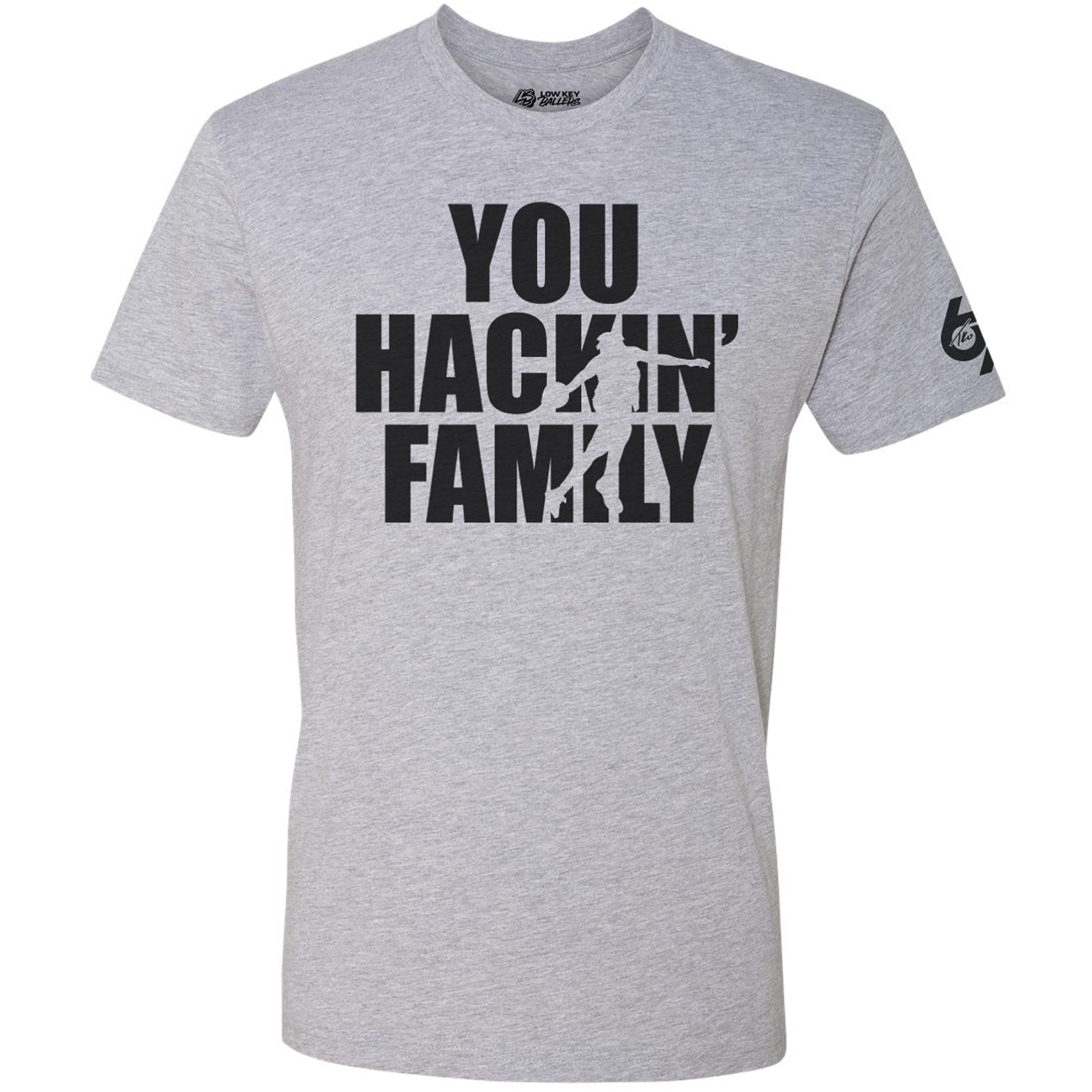 You Hackin’ Family T-Shirt – Mr67 Taylen Kinney You hacking fam | 2 Color Options